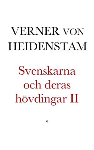 [Svenskarna och deras hövdingar 01] • Svenskarna och deras hövdingar. Berättelser för unga och gamla. II